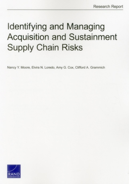 Identifying and Managing Acquisition and Sustainment Supply Chain Risks, Paperback / softback Book