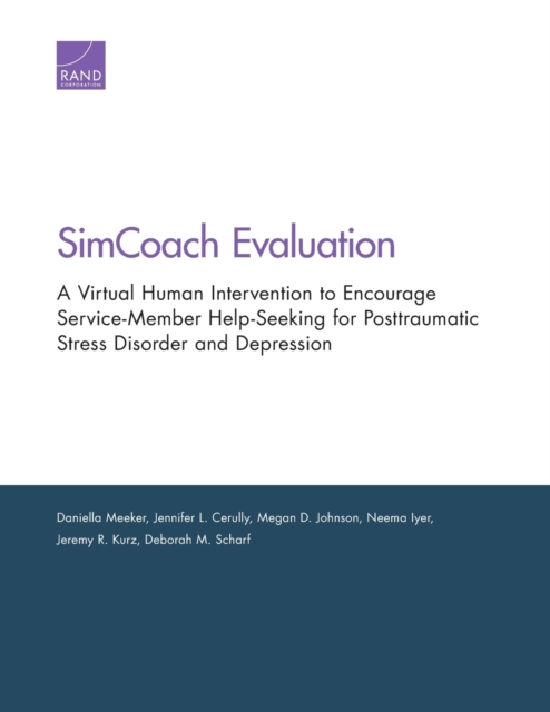 Simcoach Evaluation : A Virtual Human Intervention to Encourage Service-Member Help-Seeking for Posttraumatic Stress Disorder and Depression, Paperback / softback Book
