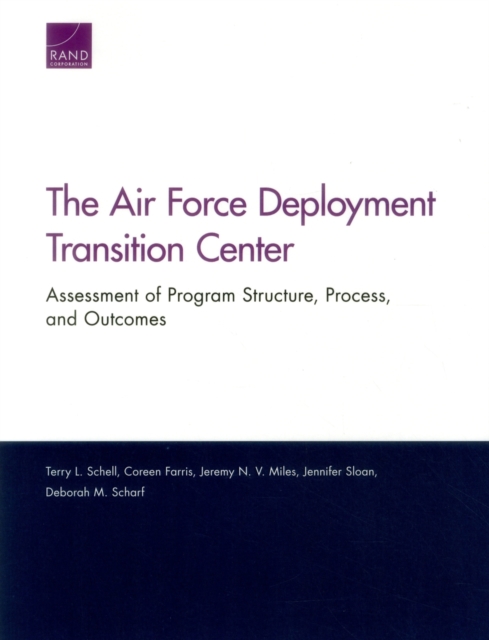 The Air Force Deployment Transition Center : Assessment of Program Structure, Process, and Outcomes, Paperback / softback Book