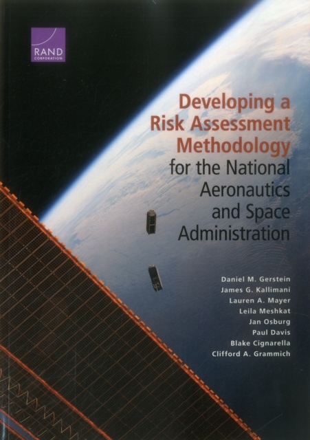 Developing a Risk Assessment Methodology for the National Aeronautics and Space Administration, Paperback / softback Book