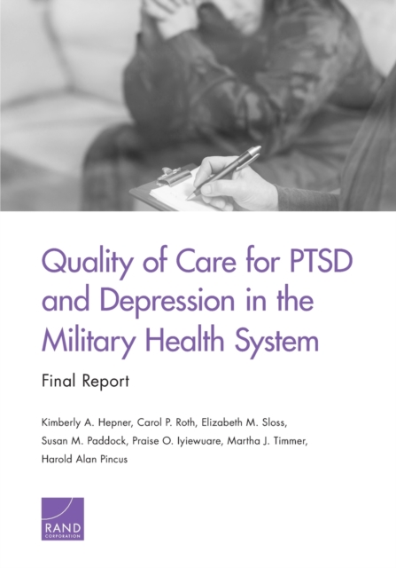 Quality of Care for PTSD and Depression in the Military Health System : Final Report, Paperback / softback Book
