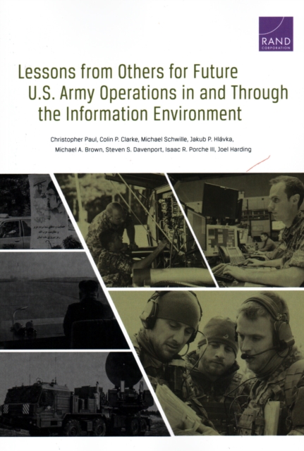 Lessons from Others for Future U.S. Army Operations in and Through the Information Environment, Paperback / softback Book