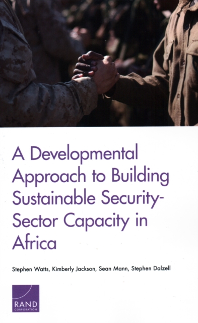 A Developmental Approach to Building Sustainable Security-Sector Capacity in Africa, Paperback / softback Book