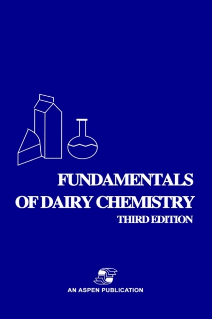 Fundamentals of Dairy Chemistry, Hardback Book
