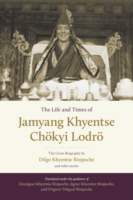 Life and Times of Jamyang Khyentse Chokyi Lodro, EPUB eBook