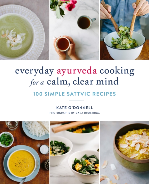 Everyday Ayurveda Cooking for a Calm, Clear Mind, EPUB eBook