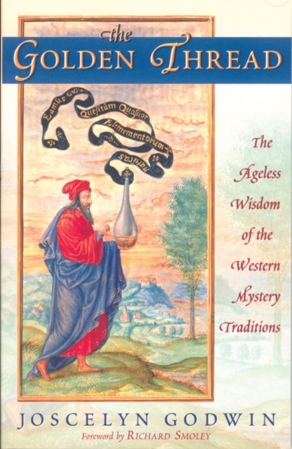 The Golden Thread : The Ageless Wisdom of the Western Mystery Traditions, Paperback / softback Book