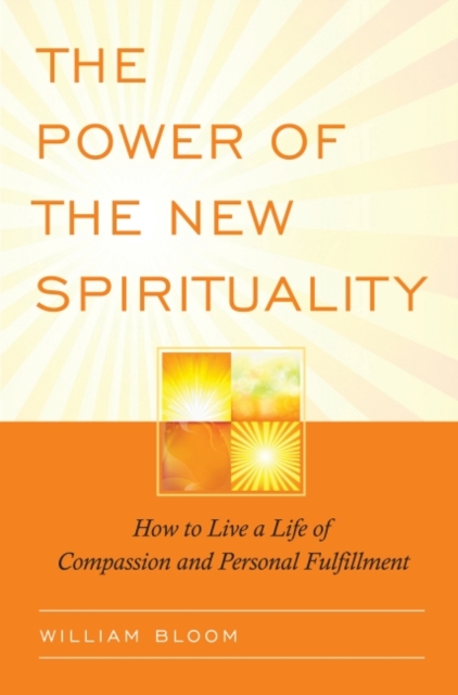 The Power of the New Spirituality : How to Live a Life of Compassion and Personal Fulfillment, EPUB eBook