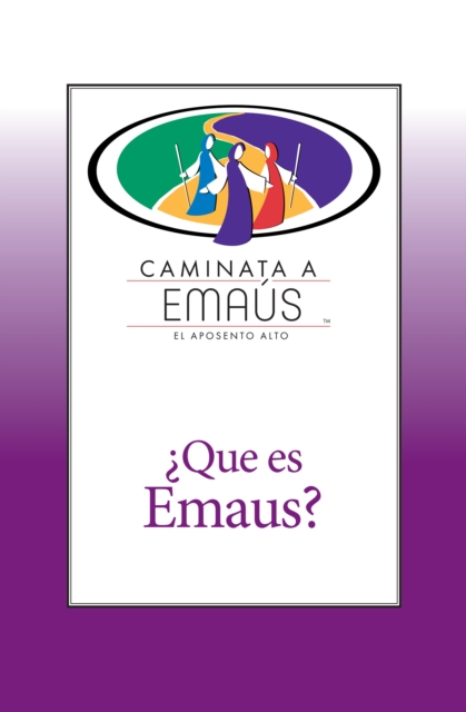 Que es Emaus? : Caminata a Emaus, EPUB eBook
