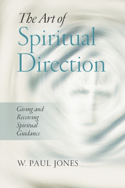 The Art of Spiritual Direction : Giving and Receiving Spiritual Guidance, EPUB eBook