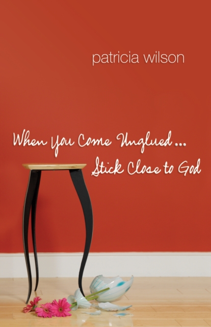 When You Come Unglued... Stick Close to God, EPUB eBook
