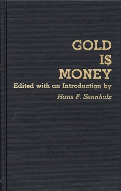 Gold Is Money, Hardback Book