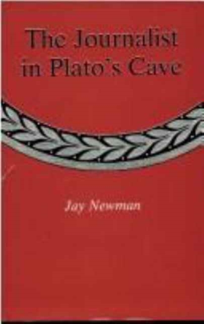 The Journalist In Plato'S Cave, Hardback Book