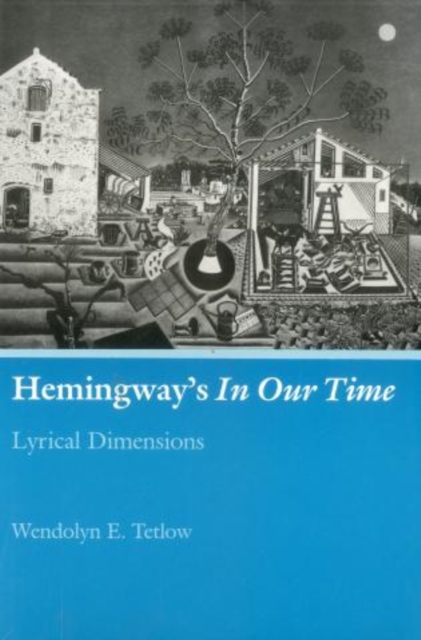 Hemingway's In Our Time : Lyrical Dimensions, Hardback Book