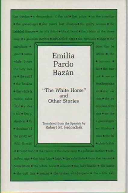 Emilia Pardo Bazan : The White Horse and Other Stories, Hardback Book