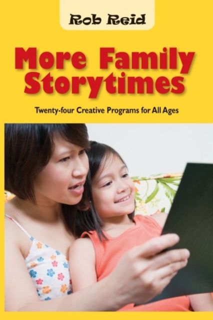More Family Storytimes : Twenty-four Creative Programs for All Ages, Paperback / softback Book