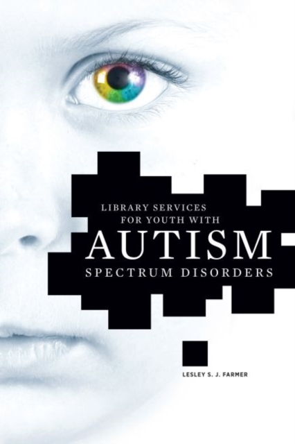 Library Services for Youth with Autism Spectrum Disorder, Paperback / softback Book