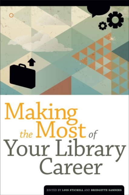 Making the Most of Your Library Career, Paperback / softback Book