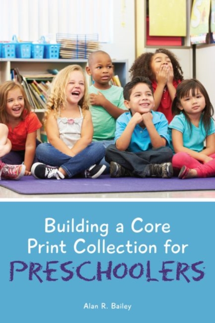 Building a Core Print Collection for Preschoolers, Paperback / softback Book