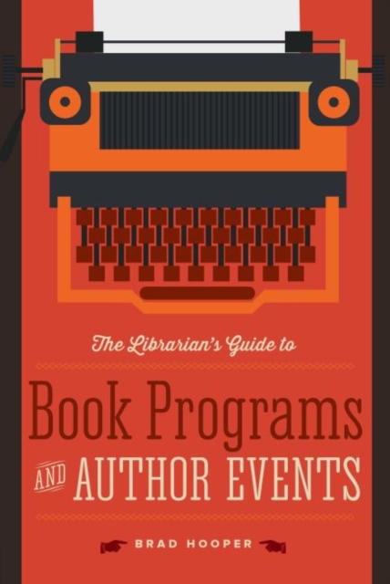 The Librarian's Guide to Book Programs and Author Events, Paperback / softback Book