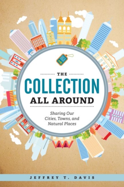 The Collection All Around : Sharing Our Cities, Towns, and Natural Places, Paperback / softback Book