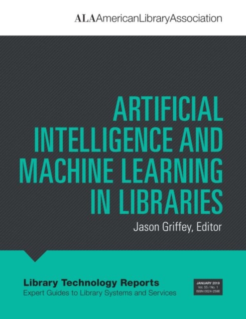 Artificial Intelligence and Machine Learning in Libraries, Paperback / softback Book