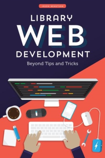 Library Web Development : Beyond Tips and Tricks, Paperback / softback Book