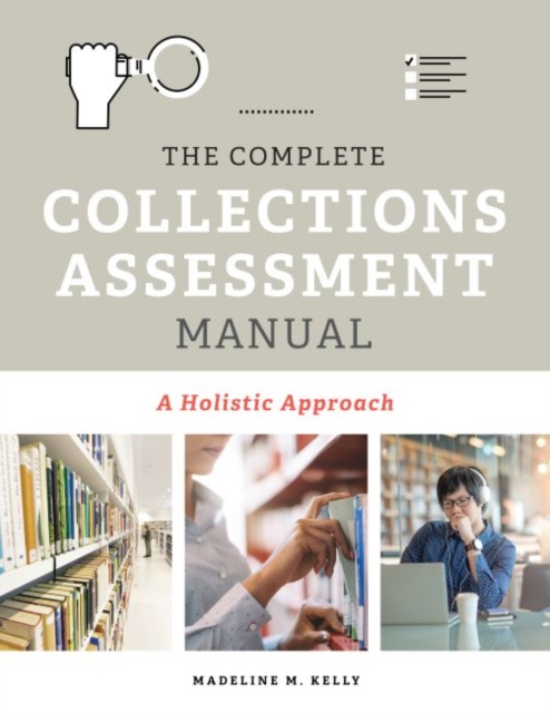 The Complete Collections Assessment Manual : A Holistic Approach, Paperback / softback Book