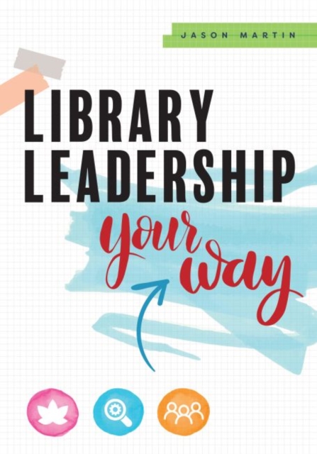 Library Leadership Your Way, Paperback / softback Book