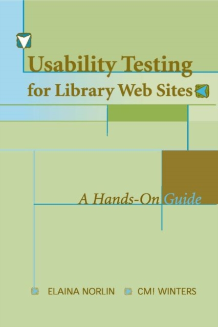 Usability Testing for Library Websites : A Hands-on Guide, Paperback / softback Book