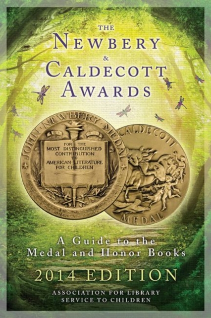 The Newbery and Caldecott Awards : A Guide to the Medal and Honor Books, 2014 Edition, Paperback / softback Book