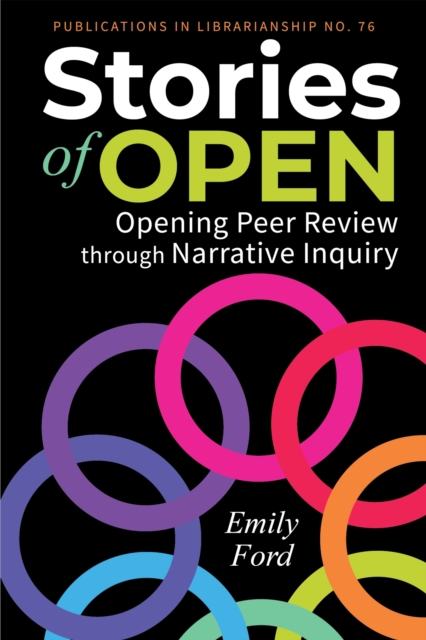Stories of Open : Opening Peer Review through Narrative Inquiry, Paperback / softback Book