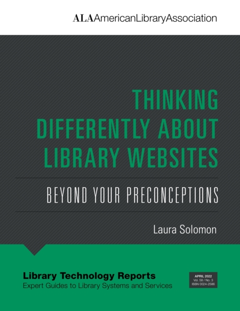 Thinking Differently About Library Websites : Beyond Your Preconceptions, Paperback / softback Book