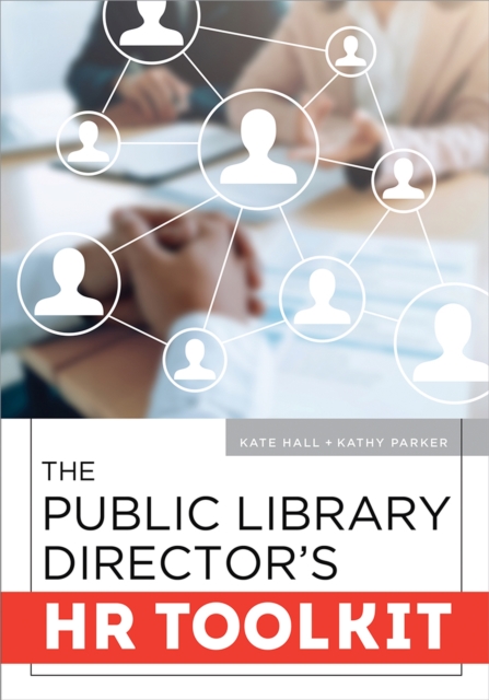 The Public Library Director's HR Toolkit, Paperback / softback Book