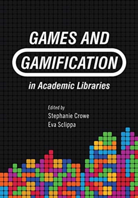 Games and Gamification in Academic Libraries, Paperback / softback Book