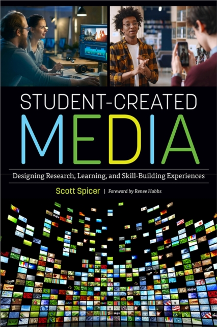Student-Created Media : Designing Research, Learning, and Skill-Building Experiences, Paperback / softback Book