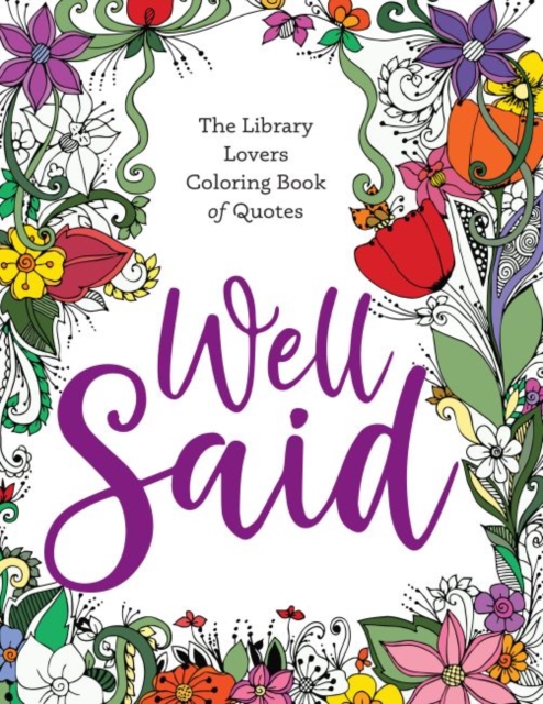 Well Said : The Library Lovers Coloring Book of Quotes, Paperback / softback Book