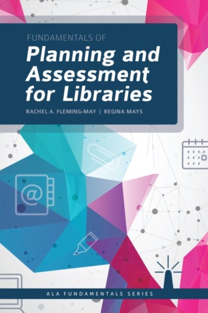 Fundamentals of Planning and Assessment for Libraries, Paperback / softback Book