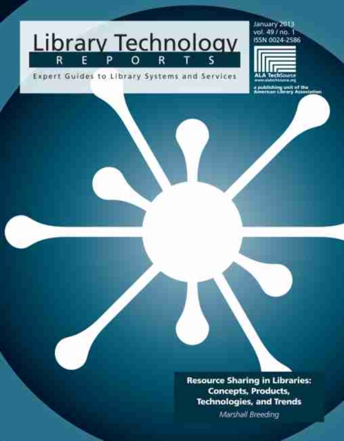 Resource Sharing in Libraries : Concepts, Products, Technologies, and Trends, Paperback / softback Book