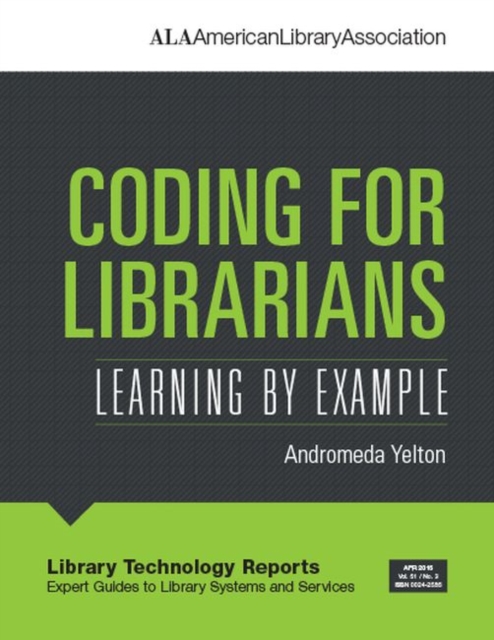 Coding for Librarians : Learning by Example, Paperback / softback Book