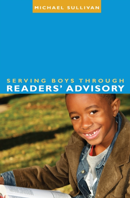 Serving Boys through Readers' Advisory, PDF eBook