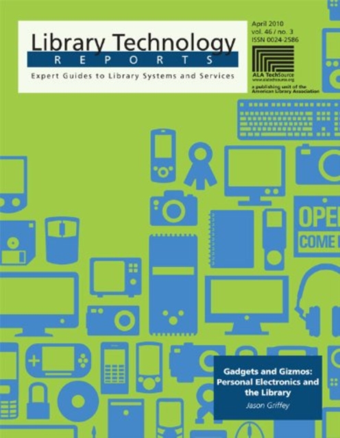 Gadgets and Gizmos: Personal Electronics and the Library : A Library Technology Report, EPUB eBook