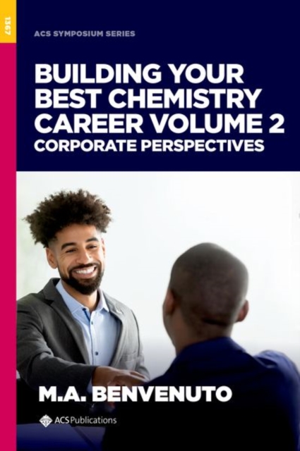 Building Your Best Chemistry Career, Volume 2 : Corporate Perspectives, Hardback Book