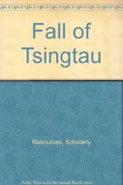 Fall of Tsingtau, Hardback Book