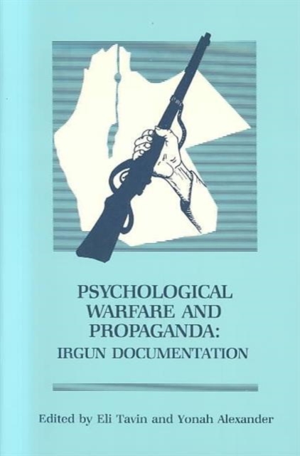 Psychological Warfare and Propaganda : Irgun Documentation, Paperback / softback Book