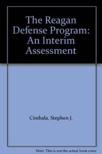 The Reagan Defense Program : An Interim Assessment, Paperback / softback Book