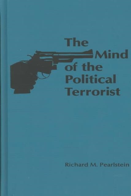 The Mind of the Political Terrorist, Hardback Book