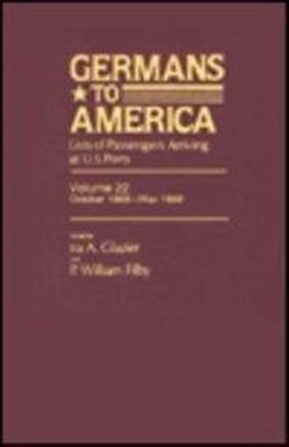 Germans to America, Oct. 2, 1868-May 31, 1869 : Lists of Passengers Arriving at U.S. Ports, Hardback Book