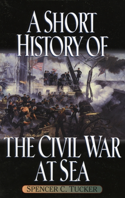 A Short History of the Civil War at Sea, Hardback Book