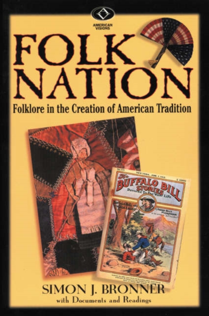 Folk Nation : Folklore in the Creation of American Tradition, Paperback / softback Book